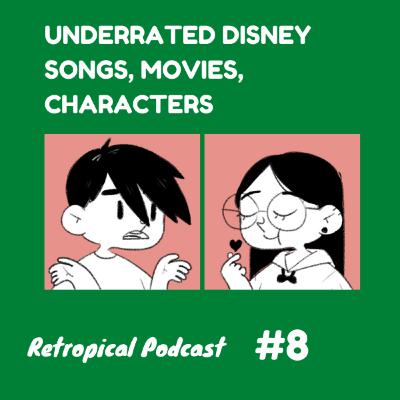 Underrated Disney Songs | Retropical Podcast #8
