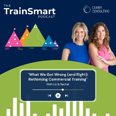 165 | What We Got Wrong (and Right): Rethinking Commercial Training