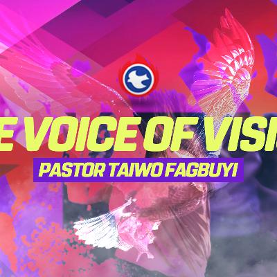 The Voice of Vision | Pastor Taiwo Fagbuyi