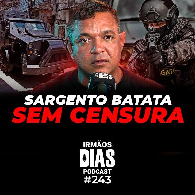 O CAOS DA SEGURANÇA PÚBLICA NO BRASIL (SARGENTO BATATA) - Irmãos Dias Podcast #243 O CAOS DA SEGURANÇA PÚBLICA NO BRASIL (SARGENTO BATATA) - Irmãos Dias Podcast #243
