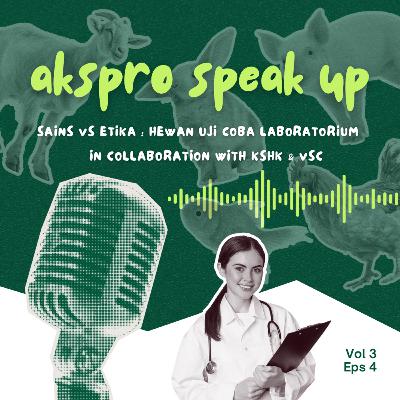 ASU: Akspro Speak Up Vol.3 Eps.4 | 🔬Sains vs. Etika: Hewan Uji Coba Laboratorium 🐀