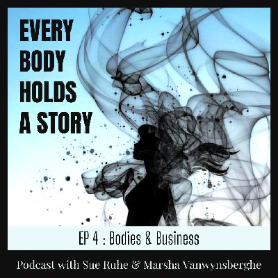 Ep 4: Bodies & Business Ep 4: Bodies & Business