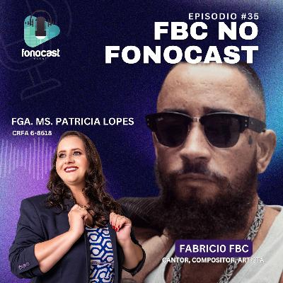 FonoCast #35 - FBC NO FONOCAST