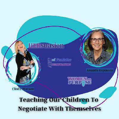 281: Teaching Our Children To Negotiate With Themselves 281: Teaching Our Children To Negotiate With Themselves