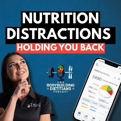 Nutrition Distractions Holding You Back