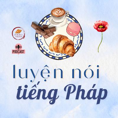 Luyện nói Tiếng Pháp A1 A2 #Ep1