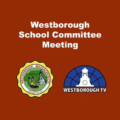 Westborough School Committee Meeting - February 2, 2022