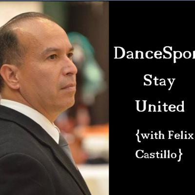 DanceSport - Stay United {with Felix Castillo}