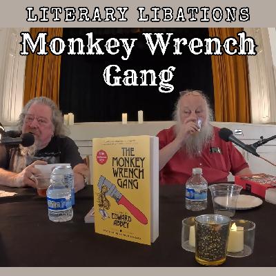 Literary Libations - Monkey Wrench Gang Literary Libations - Monkey Wrench Gang