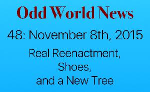 48: November 8th, 2015: Real Reenactment, Shoes, and a New Tree