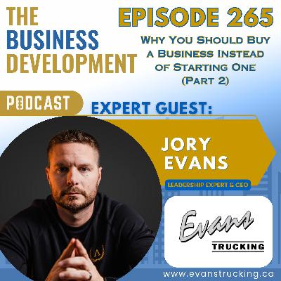 Why You Should Buy a Business Instead of Starting One with Jory Evans (Part 2)