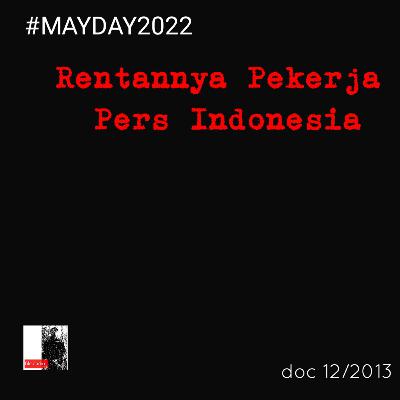 Rentannya Pekerja Pers Indonesia