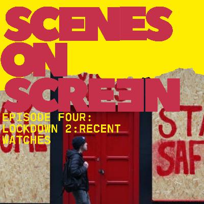 #04: Lockdown 2: Recent Watches #04: Lockdown 2: Recent Watches