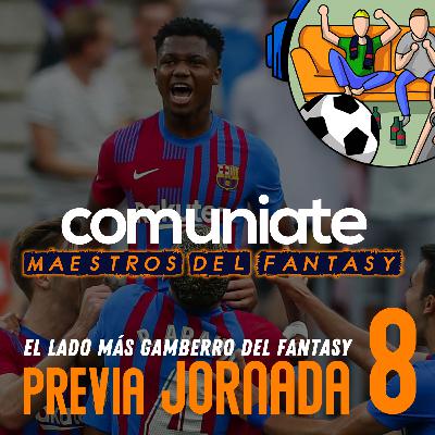 Previa de la Jornada 8 - Maestros del Fantasy de Comuniate.com