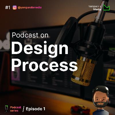 Our Design Process | Ep 1 Our Design Process | Ep 1