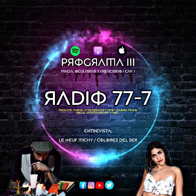 Radio 77-7 / Programa III (Magia, Ocultismo & Misticismo | Cap. I) Radio 77-7 / Programa III (Magia, Ocultismo & Misticismo | Cap. I)