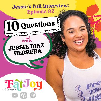 Some Extra Fat Joy: 10 Qs with Jessie Diaz-Herrera