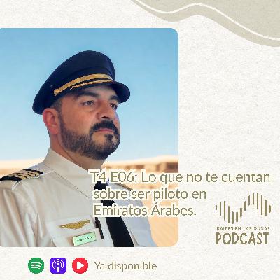 T4 E06: Lo que no te cuentan sobre ser piloto en Emiratos Árabes. T4 E06: Lo que no te cuentan sobre ser piloto en Emiratos Árabes.
