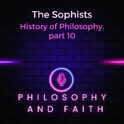 The Sophists: Foundations of Skepticism and Relativism (The History of Philosophy, part 10) The Sophists: Foundations of Skepticism and Relativism (The History of Philosophy, part 10)