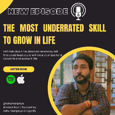 The most UNDERRATED SKILL to grow in life