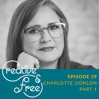 Charlotte Donlon: The Privilege of Shared Loneliness Part 1 [Eps 29]
