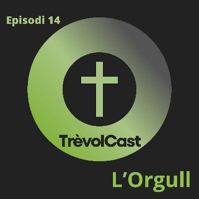 Episodi 14: L'Orgull (amb Joan Gonzalez)