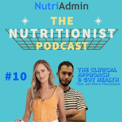 #10 Learning About Gut Health and the Clinical Approach (feat. Jan Macfarlane)
