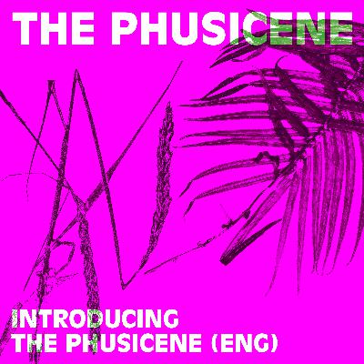 Introducing the Phusicene (ENG) Introducing the Phusicene (ENG)