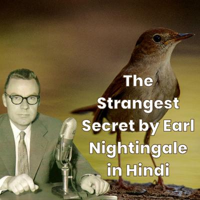 The Strangest Secret By Earl Nightingale Hindi Daily Listening Audio for Greater Success in Life