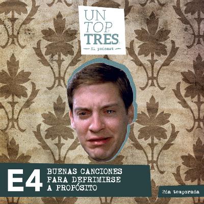 T2: E4 - Buenas canciones para deprimirse a propósito