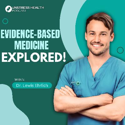 Navigating Evidence-Based Medicine: Myths and Realities