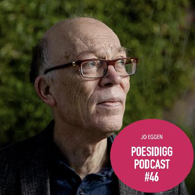 #46 Poesidigg: Jo Eggen