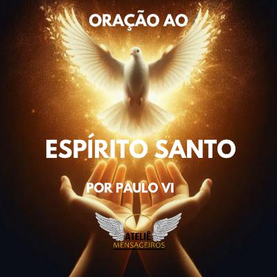 Oração ao Espírito Santo por Paulo VI