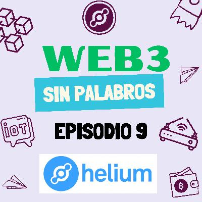 Ep.9: 📡 HELIUM: cómo está en 2023 y cómo se está usando a nivel profesional