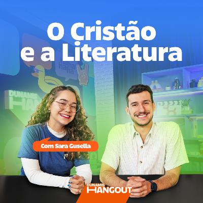 O Cristão e a Literatura com Sara Gusella | EP. 116