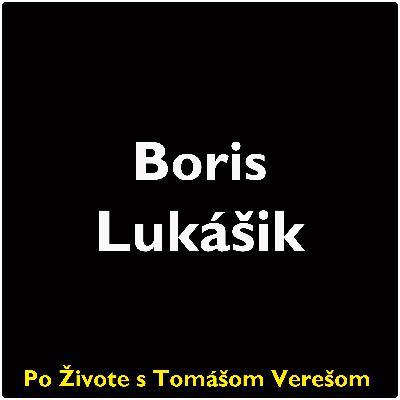 Po Živote s Tomášom Verešom #121 - Boris Lukášik