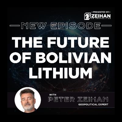 The Future of Bolivian Lithium || Peter Zeihan