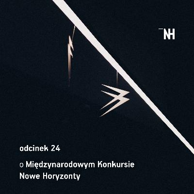 Odcinek 24: O Międzynarodowym Konkursie Nowe Horyzonty rozmawiamy z Małgorzatą Sadowską i Ewą Szabłowską (gościnnie: Aga Woszczyńska)