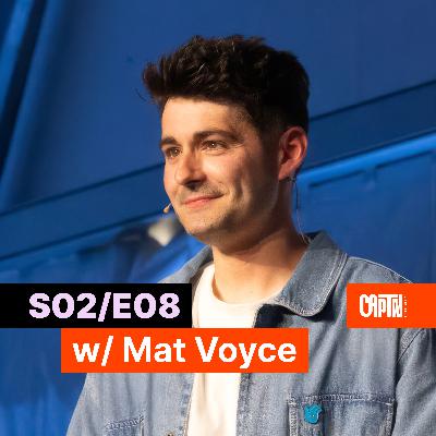 S02/E08 - Mat Voyce on Anxiety, Creativity, and Finding Your Thing S02/E08 - Mat Voyce on Anxiety, Creativity, and Finding Your Thing
