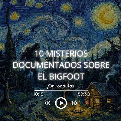 📍10 misterios documentados sobre Bigfoot | Historias para dormir