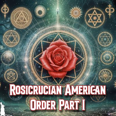 Rosicrucian American Order Part I: Origins of The Rosy Cross