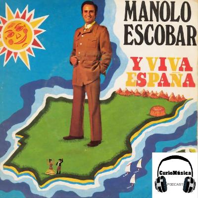 #8 ‘Y Viva España’ (Manolo Escobar) - CURIOMÚSICA PODCAST #8 ‘Y Viva España’ (Manolo Escobar) - CURIOMÚSICA PODCAST