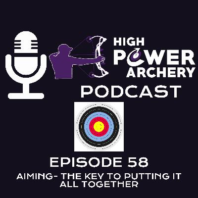 Episode 58 - Aiming - The Key To Putting it All Together