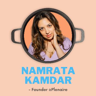 Namrata Kamdar, Founder @Plenaire