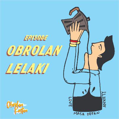 Obrolan Lelaki Part.01 Obrolan Lelaki Part.01