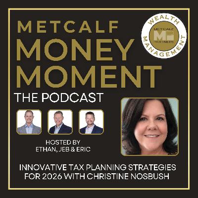 Ep 25 - Innovative Tax Planning Strategies For 2026 With Christine Nosbush Ep 25 - Innovative Tax Planning Strategies For 2026 With Christine Nosbush 