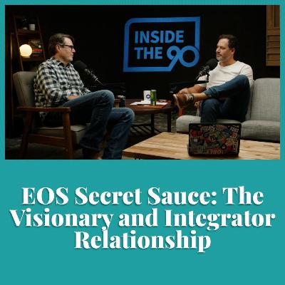 EP. 31 - EOS Secret Sauce: The Visionary and Integrator Relationship EP. 31 - EOS Secret Sauce: The Visionary and Integrator Relationship