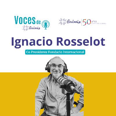 Cap.5 | Del servicio local a la co-presidencia internacional: La historia de Ignacio Rosselot