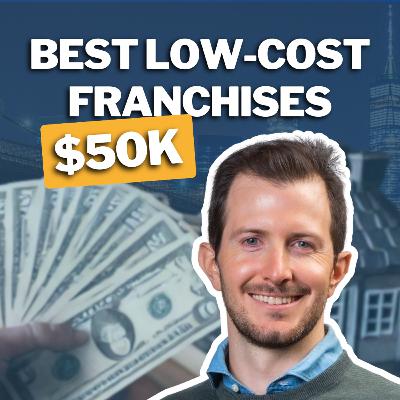 5 Franchises You Can Start for Under $50K! (HUGE Profit Potential)