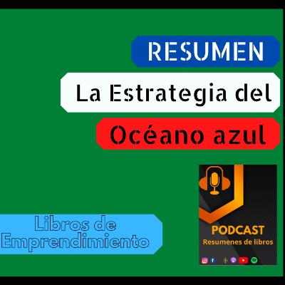 La ESTRATEGIA del océano azul - resumen de libro #04 – libro de emprendimiento